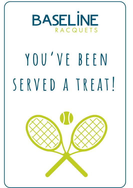 Baseline Racquets Gift Card - You've Been Served A Treat!